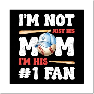 I'm Not Just His Mom I'm His Number One Fan Baseball Posters and Art